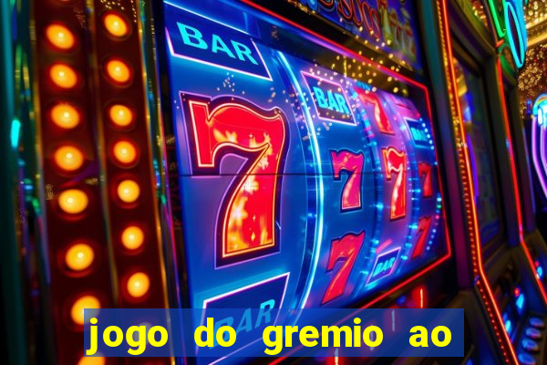 jogo do gremio ao vivo hd